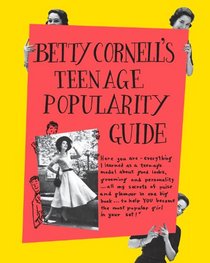 Betty Cornell?s Teen-Age Popularity Guide