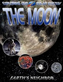The Moon (Exploring Our Solar System)