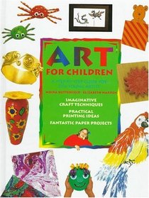 Art for Children: A Step-By-Step Guide for the Young Artist (Art for Children (Numbered Booksales))