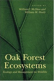 Oak Forest Ecosystems : Ecology and Management for Wildlife