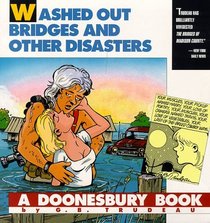 Washed Out Bridges and Other Disasters (A Doonesbury Book)