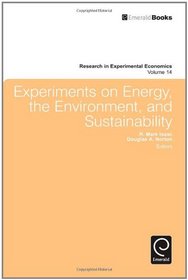 Experiments on Energy, the Environment, and Sustainability (Research in Experimental Economics)