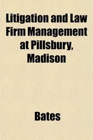 Litigation and Law Firm Management at Pillsbury, Madison