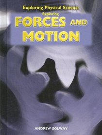 Exploring Forces and Motion (Exploring Physical Science)