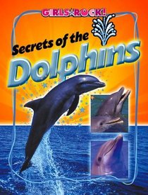 Secrets of the Dolphins (Girls Rock!)