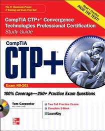CompTIA CTP+ Convergence Technologies Professional Certification Study Guide (Exam N0-201) (Certification Press)