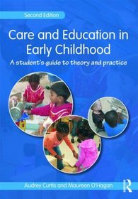 Care and Education in Early Childhood: A Student's Guide to Theory and Practice