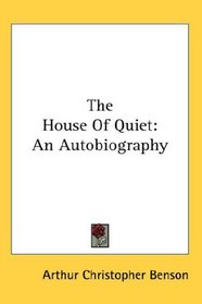 The House Of Quiet: An Autobiography