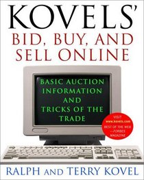 Kovels' Bid, Buy, and Sell Online : Basic Auction Information and Tricks of the Trade