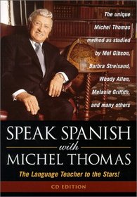 Speak Spanish With Michel Thomas : The Language Teacher to the Stars (Speak . . . With Michael Thomas)