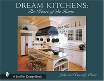 Dream Kitchens: The Heart of the Home