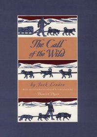 The Call of the Wild by Jack London, with an Illustrated Reader's Companion by Daniel Dyer