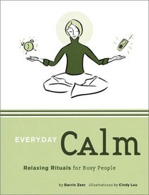 Everyday Calm: Relaxing Rituals for Busy People