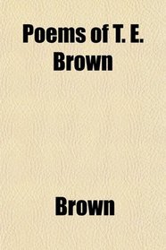 Poems of T. E. Brown