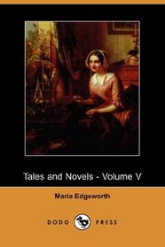 Tales and Novels - Volume V (Dodo Press)