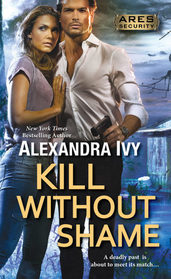 Kill Without Shame (ARES Security, Bk 2)