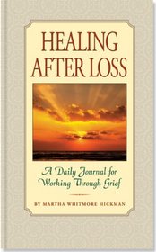 Healing After Loss: A Daily Journal for Working Through Grief