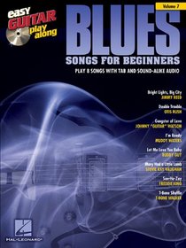 Blues Songs for Beginners: Easy Guitar Play-Along Volume 7