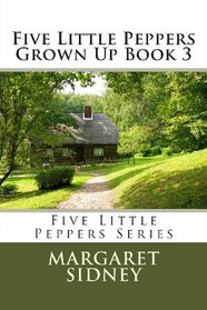 Five Little Peppers Grown Up Book 3