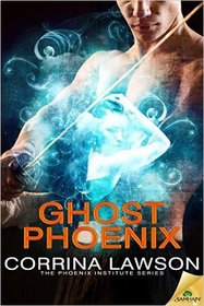 Ghost Phoenix (Phoenix Institute, Bk 3)