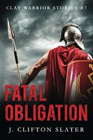Fatal Obligation (Clay Warrior Stories)