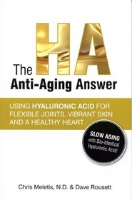 The HA Anti-Aging Answer: Using Hyaluronic Acid for Flexible Joints, Vibrant Skin and a Healthy Heart