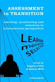 Assessment in Transition: Learning, Monitoring and Selection in International Perspective