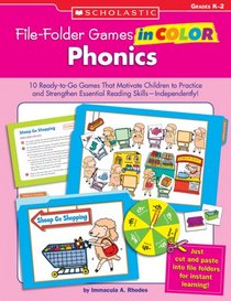 File-Folder Games in Color: Phonics: 10 Ready-to-Go Games That Motivate Children to Practice and Strengthen Essential Reading Skills-Independently! (File-Folder Games in Color)