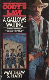 GALLOWS WAITING, A (Cody's Law, Book 10)