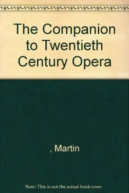 The Companion to Twentieth Century Opera