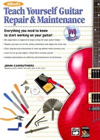 Alfred's Teach Yourself Guitar Repair & Maintenance