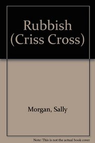 Rubbish (Criss Cross)