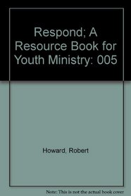 Respond; A Resource Book for Youth Ministry
