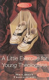 Little Exercise for Young Theologians (Bible Christian Living)