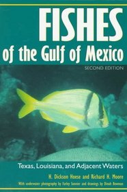 Fishes of the Gulf of Mexico: Texas, Louisiana, and Adjacent Waters (W.L. Moody, Jr., Natural History Series , No 22)