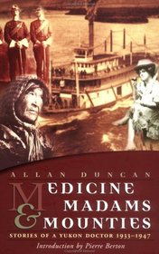 Medicine, Madams and Mounties