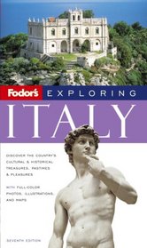 Fodor's Exploring Italy, 7th Edition (Exploring Guides)