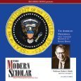 The American Presidency: From Theodore Roosevelt to Ronald Reagan (Modern Scholar)