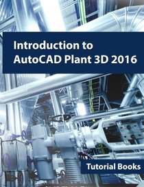 Introduction to AutoCAD Plant 3D 2016