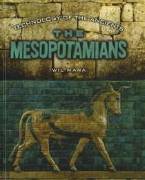 The Mesopotamians (Technology of the Ancients)