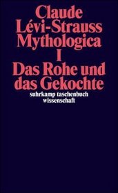 Mythologica I Das Rohe und das Gekochte.