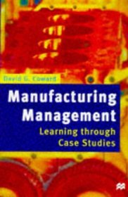 Manufacturing Management: Learning Through Case Studies