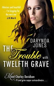 The Trouble with Twelfth Grave (Charley Davidson, Bk 12)