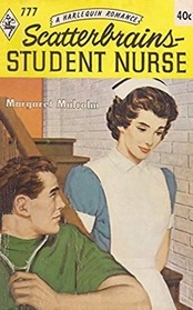 Scatterbrains - Student Nurse (Harlequin Romance, No 777)