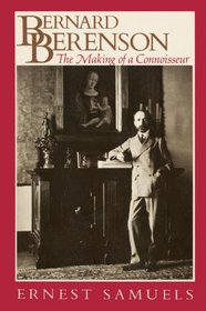 Bernard Berenson : The Making of a Connoisseur