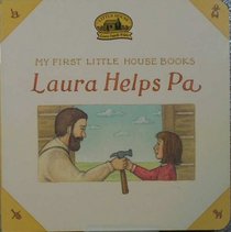 Laura Helps Pa (My First Little House Books Series)