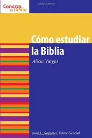 Como estudiar la Biblia / How to Study the Bible (Conozca Su Biblia) (Spanish Edition)