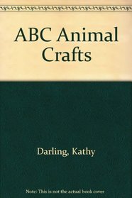 ABC Animal Crafts (Easy Crafts for Early Learners)
