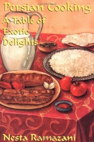 Persian Cooking: A Table of Exotic Delights