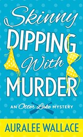 Skinny Dipping with Murder (Otter Lake, Bk 1)
